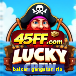baixar gangstar rio cidade dos santos java